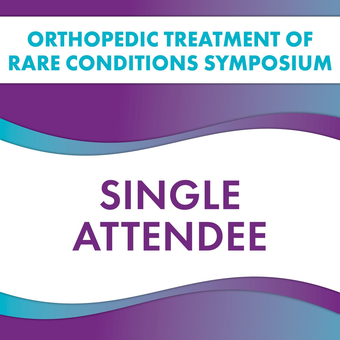 Orthopedic Management of Rare Conditions Symposium - Single Attendee