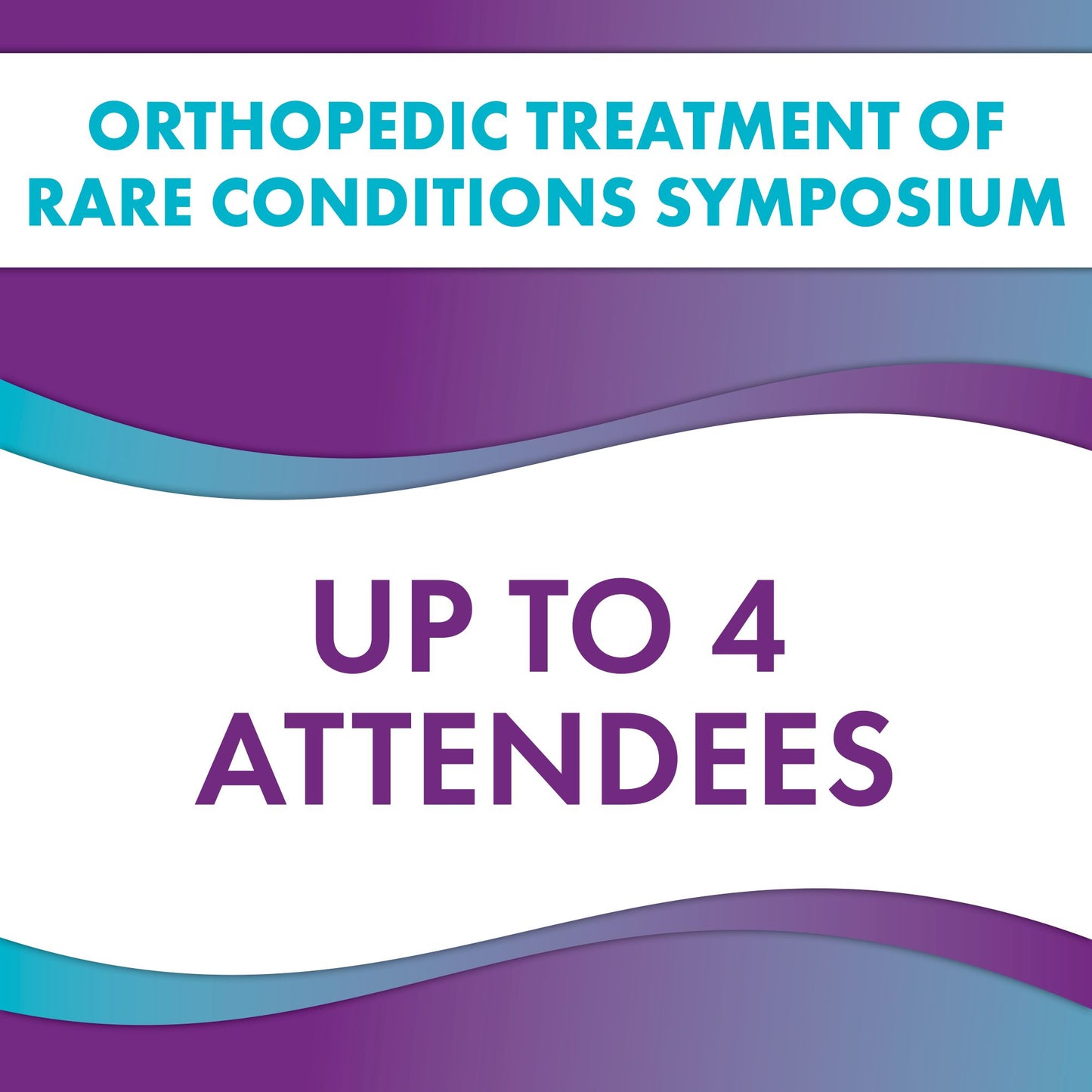 Orthopedic Management of Rare Conditions Symposium  - Up to 4 Attendees